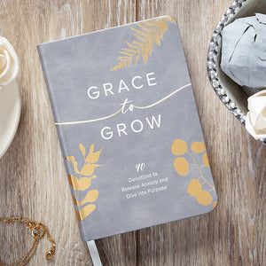 Grace To Grow-40 Devtions to Release Anxiety and Dive into Purpose